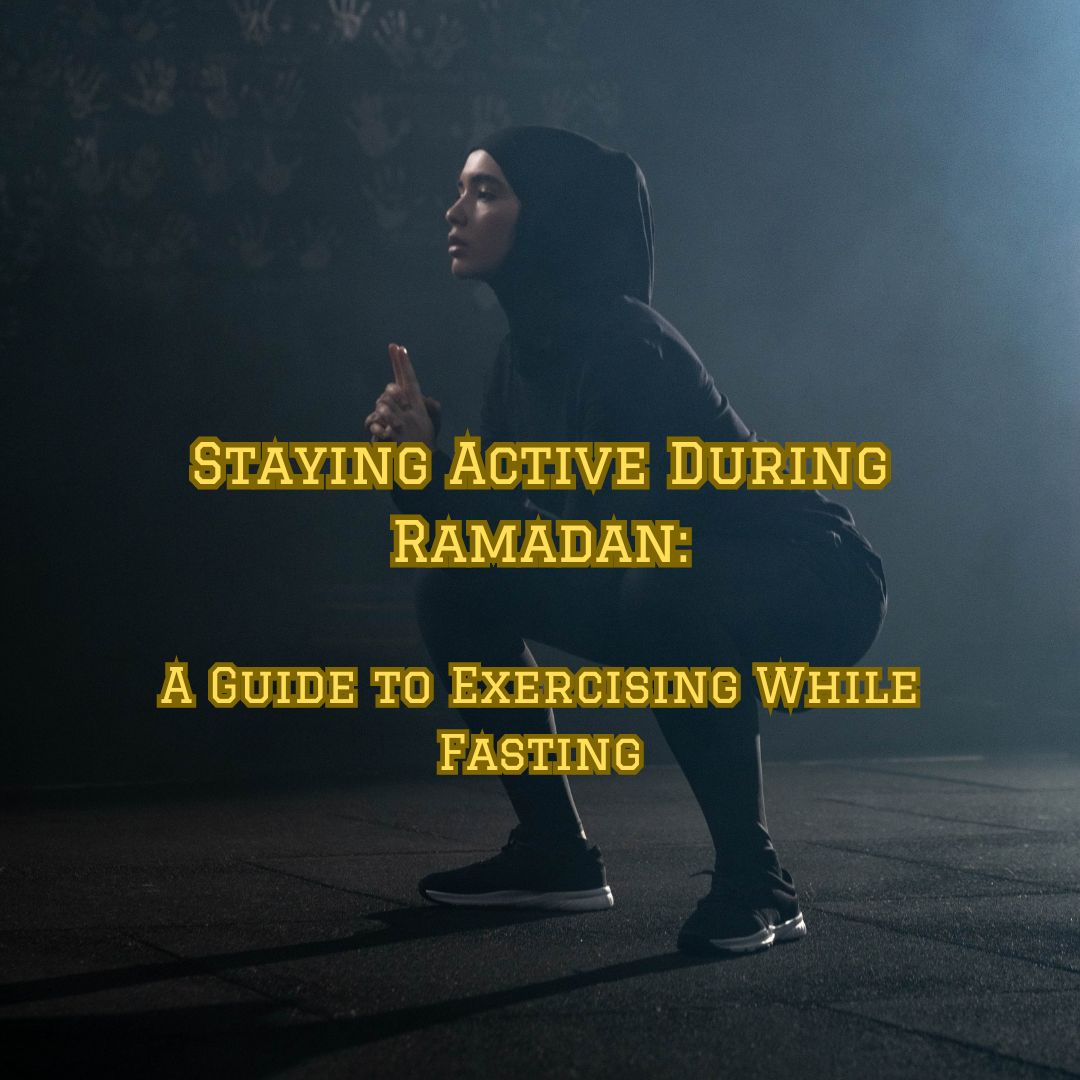 Staying Active During Ramadan: