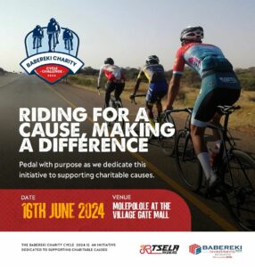 BABEREKI CHARITY

RIDING FOR A CAUSE, MAKING A DIFFERENCE

Pedal with purpose as we dedicate this Initiative to supporting charitable causes.

DATE 16TH JUNE 2024

VENUE MOLEPOLOLE AT THE VILLAGE GATE MALL