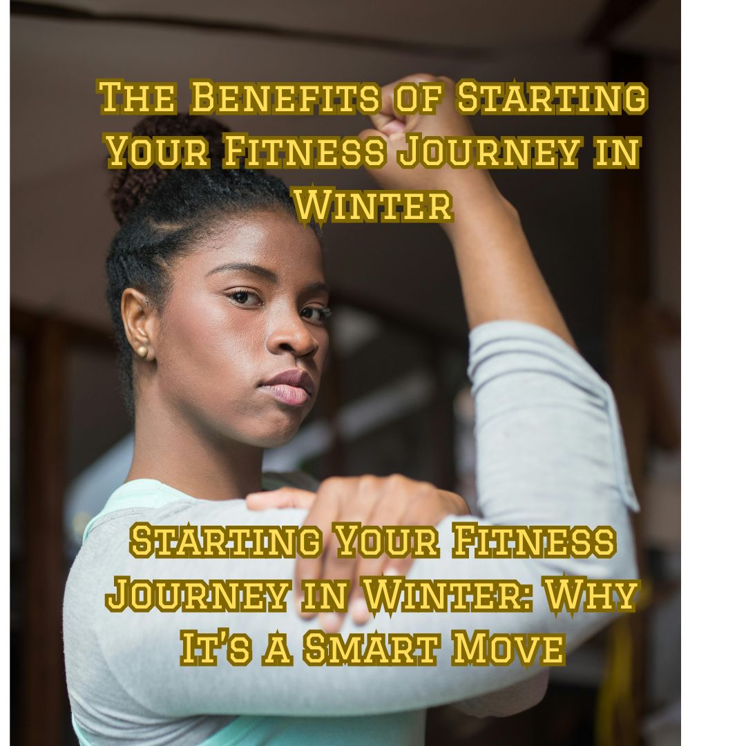 The Benefits of Starting Your Fitness Journey in Winter