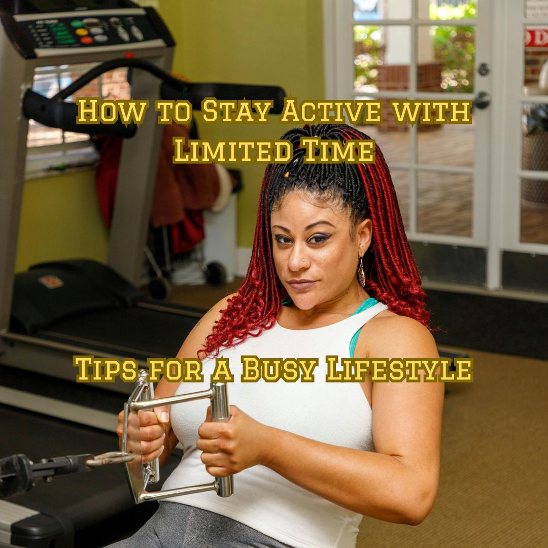 How to Stay Active with Limited Time