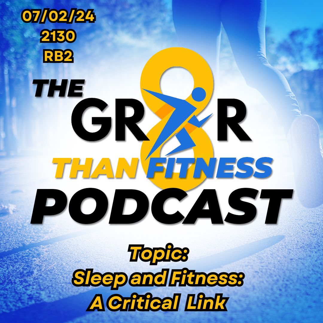 GR8R Than Fitness002 Sleep and Fitness - A Critical Link